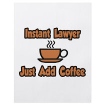 Instant Lawyer...Just Add Coffee