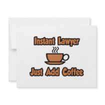 Instant Lawyer...Just Add Coffee