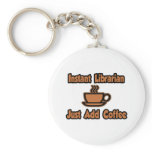 Instant Librarian...Just Add Coffee keychains