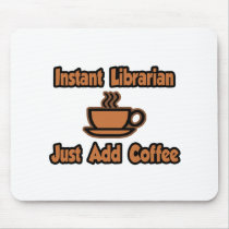 Instant Librarian...Just Add Coffee