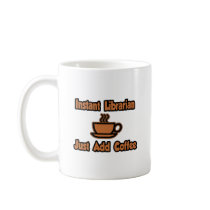 Instant Librarian...Just Add Coffee Mug