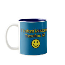 Instant Message Existentialism Mugs