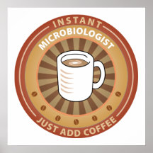 Instant Microbiologist Posters