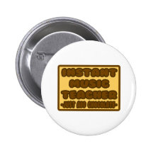 Instant Music Teacher ... Just Add Chocolate Pinback Button