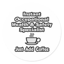 Instant Occ Health Specialist .. Just Add Coffee Sticker