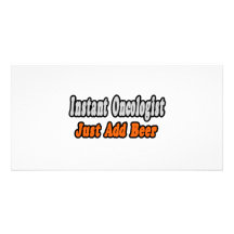 Instant Oncologist...Just Add Beer Photo Card Template