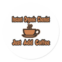 Instant Organic Chemist...Just Add Coffee