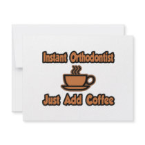 Instant Orthodontist...Just Add Coffee