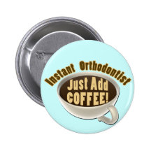 Instant Orthodontist Just Add Coffee Pins