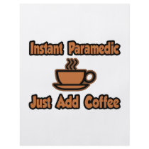 Instant Paramedic...Just Add Coffee