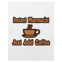 Instant Pharmacist...Just Add Coffee