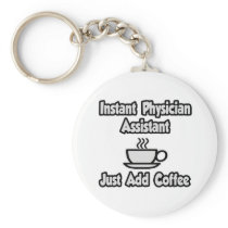 Instant Physician Assistant...Just Add Coffee