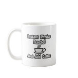 Instant Physics Teacher...Just Add Coffee Coffee Mugs