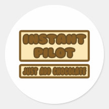 Instant Pilot ... Just Add Chocolate Stickers