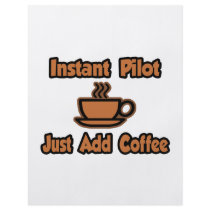 Instant Pilot...Just Add Coffee