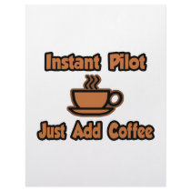 Instant Pilot...Just Add Coffee