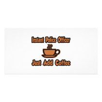 Instant Police Officer...Just Add Coffee