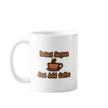 Instant Surgeon...Just Add Coffee Mugs