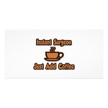 Instant Surgeon...Just Add Coffee
