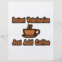 Instant Veterinarian...Just Add Coffee Flyers