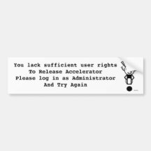 Insufficient User Rights to Release Accelerator Bumper Sticker