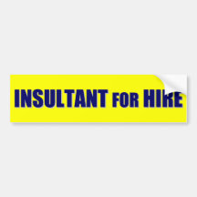 Insultant for Hire Bumper Sticker