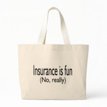 Insurance Is Fun No Really Canvas Bags