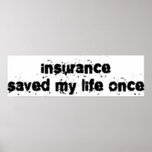 Insurance Saved My Life Once Poster