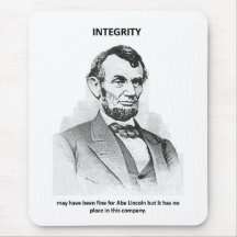 integrity-may-have-been-fine-for-abe-lincoln-but mousepad