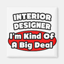 Interior Designer...Big Deal Refrigerator Magnet