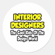 Interior Designers...Cool Kids of Design World Stickers