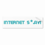 internet s*.avi bumper stickers
