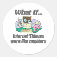 internet thieves were like muggers round stickers