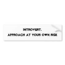 Introvert. Approach at your own risk