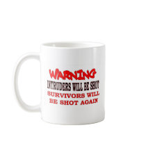 INTRUDERS WILL BE SHOT MUG