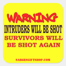 INTRUDERS WILL BE SHOT SQUARE STICKERS