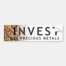 Invest In Precious Metals 2 - plain writing Bumper Stickers