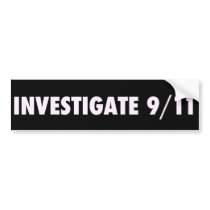 Investigate 911 Bumpersticker Bumper Sticker