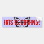 Iris is coming! bumper stickers