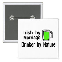 Irish By Marriage Drinker By Nature 2 Pinback Button