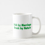 Irish by Marriage Drunk by Nature Coffee Mugs