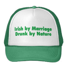 Irish by Marriage Drunk by Nature Trucker Hat