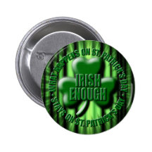 Irish Enough Pinback Buttons