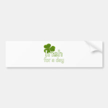 Irish for a day bumper stickers