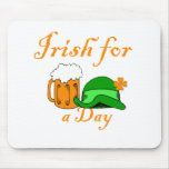 Irish for a day st patricks day shirts mouse mats