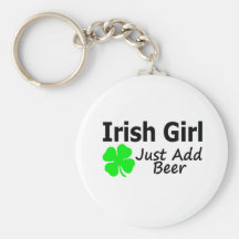 Irish Girl Just Add Beer Key Chains