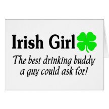 Irish Girl The Best Drinking Buddy A Guy Could Ask Greeting Card
