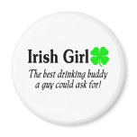 Irish Girl The Best Drinking Buddy A Guy Could Ask Refrigerator Magnet