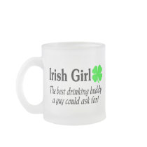 Irish Girl The Best Drinking Buddy A Guy Could Ask Mug
