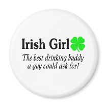 Irish Girl The Best Drinking Buddy A Guy Could Refrigerator Magnet